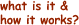 What and How?